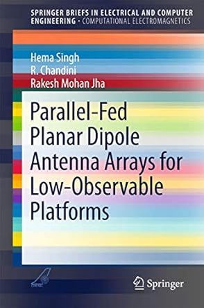 parallel fed planar dipole antenna arrays for low observable platforms 1st edition hema singh ,chandini r