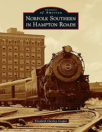 norfolk southern in hampton roads 1st edition elizabeth ownley cooper 1540247791, 978-1540247797