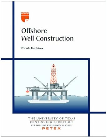 offshore well construction 1st edition petroleum extension service 0886982162, 978-0886982164