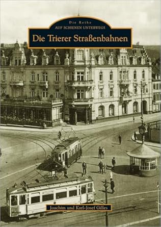 die trierer strassenbahnen 1st edition joachim gilles ,karl josef gilles 3897029448, 978-3897029446