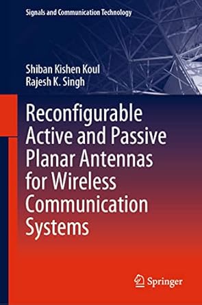 reconfigurable active and passive planar antennas for wireless communication systems 1st edition shiban