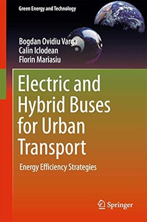 electric and hybrid buses for urban transport energy efficiency strategies 1st edition bogdan ovidiu varga