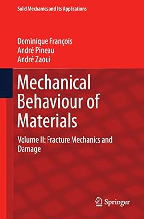 mechanical behaviour of materials volume ii fracture mechanics and damage 1st edition dominique francois