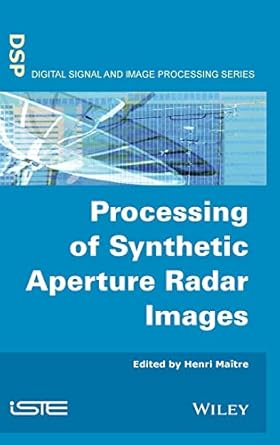 processing of synthetic aperture radar images 1st edition henri maitre 1848210248, 978-1848210240