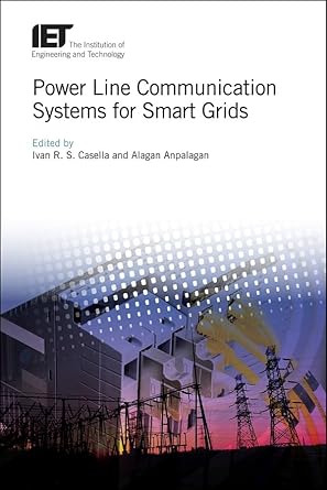 power line communication systems for smart grids 1st edition ivan r s casella ,alagan anpalagan 1785615505,