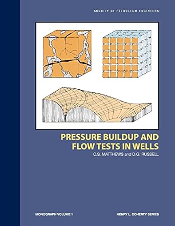 pressure buildup and flow tests in wells monograph 1 1st edition c s matthews ,d g russell 089520200x,