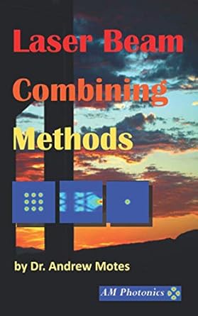 laser beam combining methods 1st edition andrew motes 1549671065, 978-1549671067