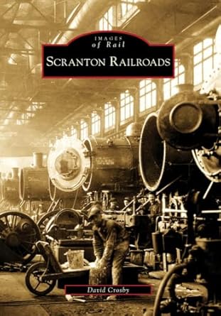 scranton railroads 1st edition david crosby 0738565180, 978-0738565187
