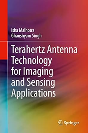 terahertz antenna technology for imaging and sensing applications 1st edition isha malhotra ,ghanshyam singh
