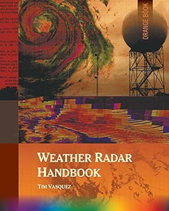 weather radar handbook 1st ed color 1st edition tim vasquez 0996942319, 978-0996942317