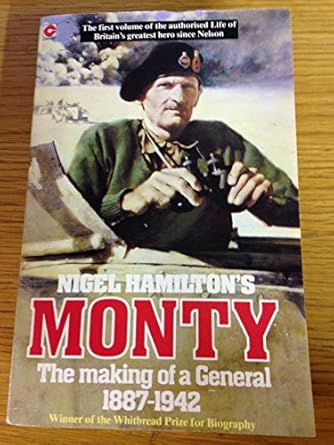 monty life of montgomery of alamein the making of a general 1887 1942 v 1 1st edition nigel hamilton