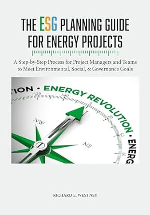 the esg planning guide for energy projects a step by step process for project managers and teams to meet