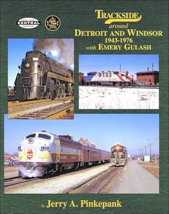 trackside around detroit and windsor 1943 1976 with emery gulash 1st edition jerry a pinkepank 1582483531,