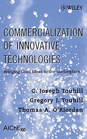 commercialization of innovative technologies bringing good ideas to the marketplace 1st edition c joseph