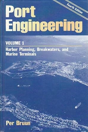 port engineering volume 1 harbor planning breakwaters and marine terminals 1st edition dr per bruun