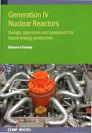 generation iv nuclear reactors design operation and prospects for future energy production 1st edition
