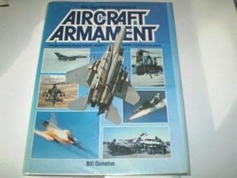 the illustrated encyclopedia of aircraft armament a major directory of guns rockets missiles bombs torpedoes