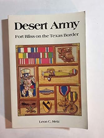 desert army fort bliss on the texas border 1st edition leon c metz 0930208366, 978-0930208363