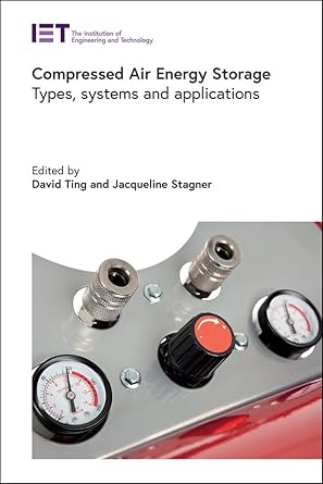 compressed air energy storage types systems and applications 1st edition david s k ting ,jacqueline a stagner