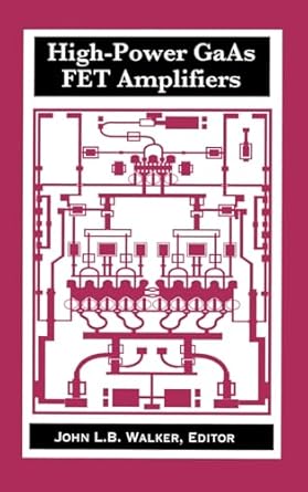 high power gaas fet amplifiers 1st edition john l b walker ph d 0890064792, 978-0890064795