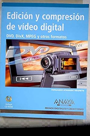 edicion y compresion de video digital/ editing and compression of digital video dvd divx mpeg y otros