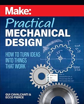 make practical mechanical design how to turn ideas into things that work 1st edition gui cavalcanti ,ecco