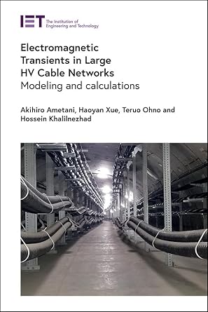 electromagnetic transients in large hv cable networks modeling and calculations 1st edition akihiro ametani