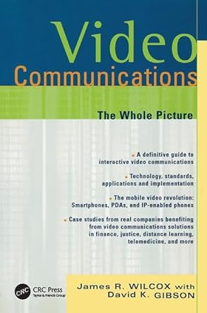 video communications the whole picture 1st edition james wilcox ,david gibson 1138412465, 978-1138412460
