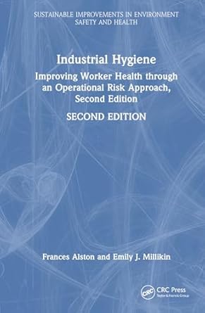 industrial hygiene 1st edition emily millikin ,frances alston 1032645881, 978-1032645889