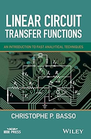 linear circuit transfer functions an introduction to fast analytical techniques 1st edition christophe p