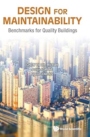 design for maintainability benchmarks for quality buildings 1st edition michael yit lin chew ,ashan senel