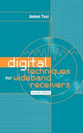 digital techniques for wideband receivers 1st edition james b y tsui 1580532993, 978-1580532990