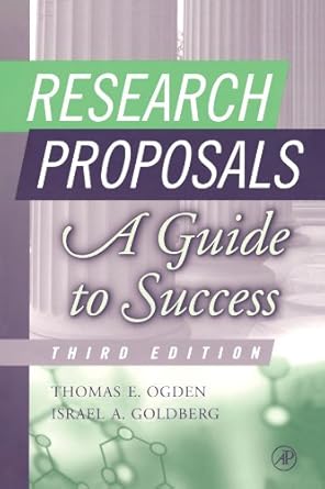 research proposals a guide to success 1st edition thomas e ogden ,israel a goldberg 0125247338, 978-0125247337