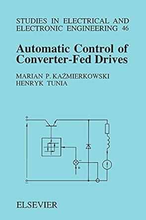 automatic control of converter fed drives 1st edition marian p kazmierkowski ,henryk tunia 044498660x,