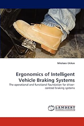 ergonomics of intelligent vehicle braking systems the operational and functional foundation for driver