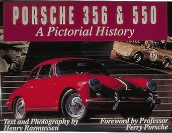 porsche 356 and 550 a pictorial history 1st edition henry rasmussen 1879301032, 978-1879301030