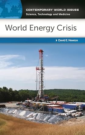 world energy crisis a reference handbook 1st edition david e newton 1610691474, 978-1610691475