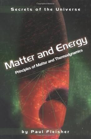 matter and energy principles of matter and thermodynamics 1st edition paul fleisher 0822529866, 978-0822529866