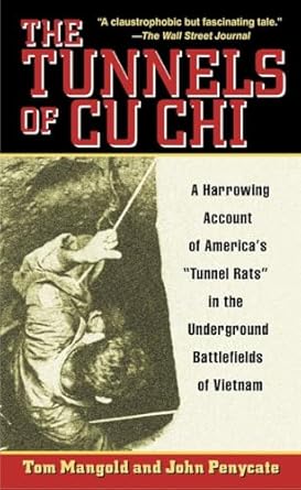 the tunnels of cu chi a harrowing account of americas tunnel rats in the underground battlefields of vietnam