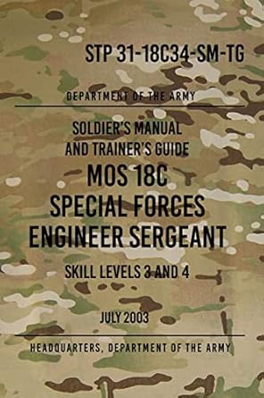 stp 31 18c34 sm tg mos 18c special forces engineer sergeant skill levels 3 and 4 july 2003 1st edition