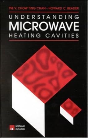 understanding microwave heating cavities 1st edition tse v chow ting chan ,howard c reader 158053094x,