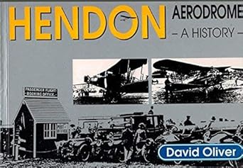 hendon aerodrome a history 1st edition david oliver 1853102164, 978-1853102165