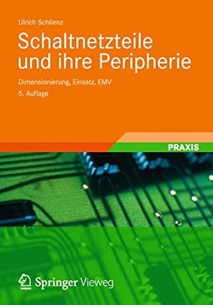 schaltnetzteile und ihre peripherie dimensionierung einsatz emv 1st edition ulrich schlienz 3834816469,