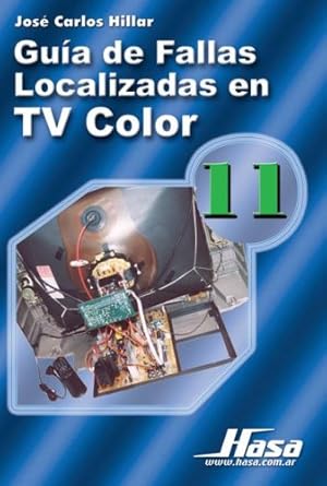 guia de fallas de tv color tomo 11 1st edition gaston c hillar 9505282664, 978-9505282661