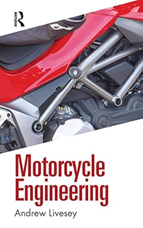 motorcycle engineering 1st edition andrew livesey 0367419203, 978-0367419202