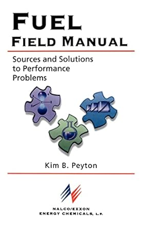 fuel field manual sources and solutions to performance problems 1st edition kim b peyton ,nalco/exxon energy