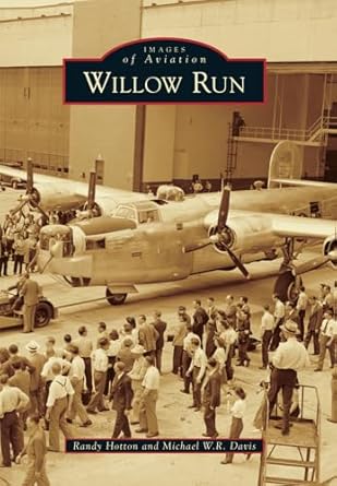 willow run 1st edition randy hotton ,michael w r davis 1467117293, 978-1467117296