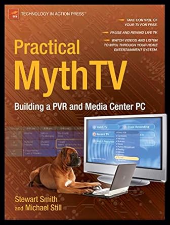 practical mythtv building a pvr and media center pc 1st edition stewart smith ,michael still 1590597796,