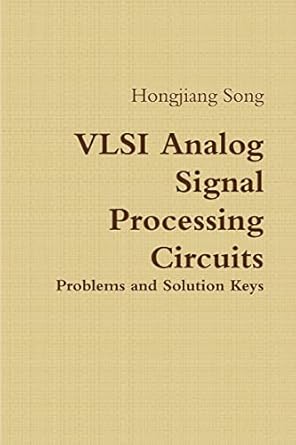 vlsi analog signal processing circuits 1st edition hongjiang song 1304749495, 978-1304749499