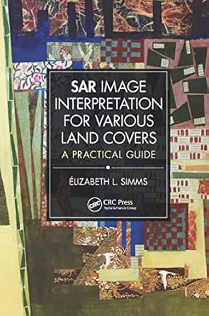 sar image interpretation for various land covers 1st edition elizabeth simms 1032474939, 978-1032474939